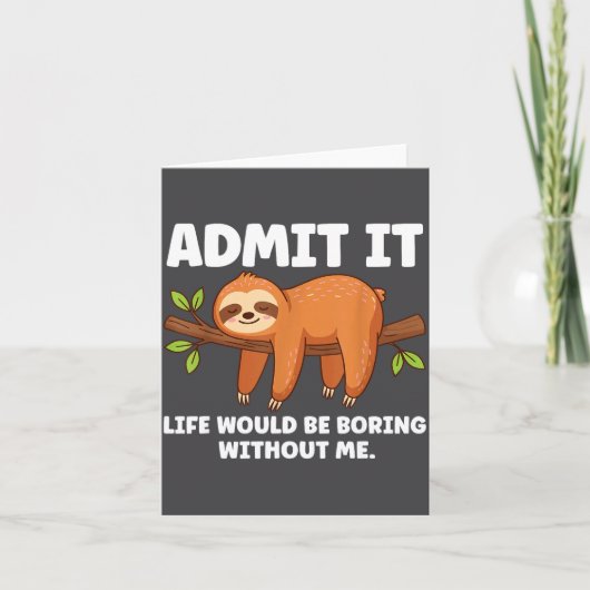 Admit It Life Would Be Boring Without Me Sleeng Sl カード (正面)