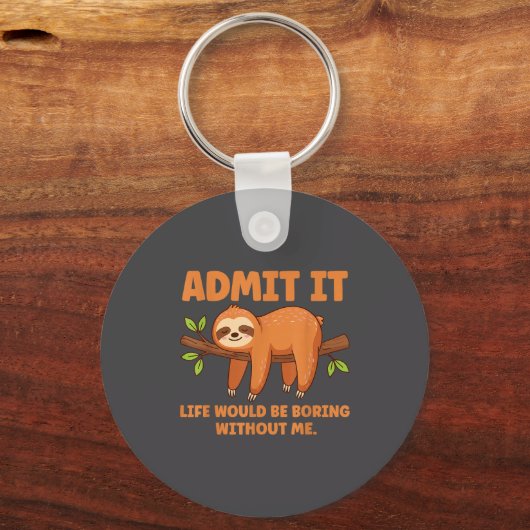 Admit It Life Would Be Boring Without Me Sleeng Sl キーホルダー (正面)