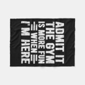 Admit It The Gym Is More Fun When Im Here Fitness  フリースブランケット (正面(横))