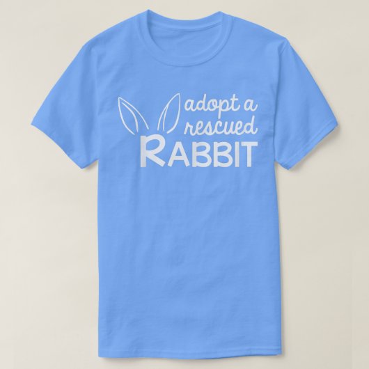 Adopt a Rescued Rabbit, Bunny Adopter  Tシャツ (デザイン正面)