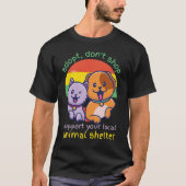 ADOPT DO SHOP SUPPORT YOUR LOCAL ANIMAL SHELTER Tシャツ (正面)
