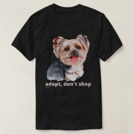 ADOPT, DON SHOP (Yorkshire Terrier)かわいい犬 Tシャツ
