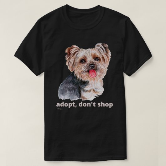ADOPT, DON SHOP (Yorkshire Terrier)かわいい犬 Tシャツ (デザイン正面)