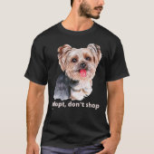 ADOPT, DON SHOP (Yorkshire Terrier)かわいい犬 Tシャツ (正面)