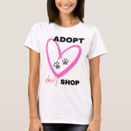 Adopt Don’t Shop Tシャツ ペット愛好家啓発Tシャツ