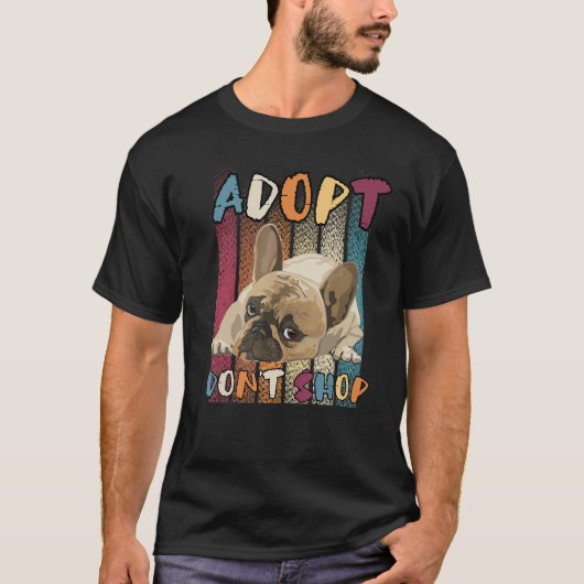 Adopt Dont Shop Animal Rescue Pug French BullDog F Tシャツ (正面)