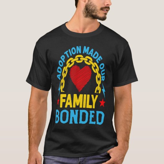 Adoption Made Our Family Bonded Heart From Steel S Tシャツ (正面)