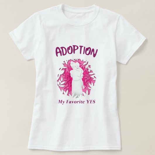 Adoption My Favourite Yes yes Adoptive Mom Tシャツ (デザイン正面)