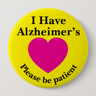 Adult 4 inch "I Have Alzheimer’s" Button 缶バッジ