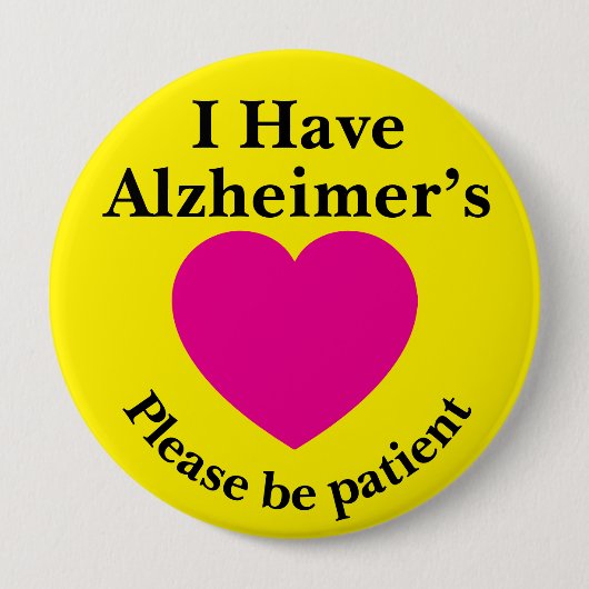 Adult 4 inch "I Have Alzheimer’s" Button 缶バッジ (正面)