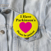 Adult 4 inch "I Have Parkinson's" Button 缶バッジ (インサイチュ)