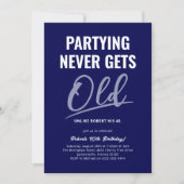 Adult Birthday Partying Never Gets Old Blue 招待状 (正面)