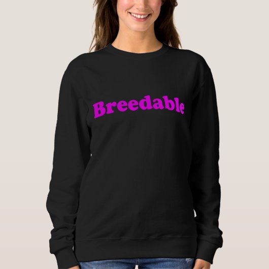 Adult Dark Humor Breedable Pink スウェットシャツ (正面)