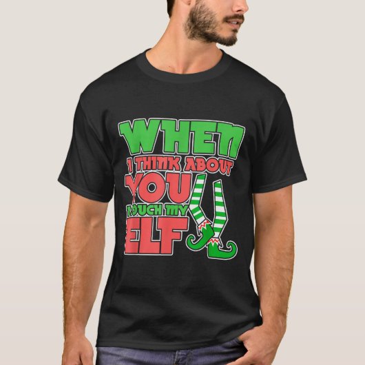 Adult Humor Christmas When I Think About You I Tou Tシャツ (正面)
