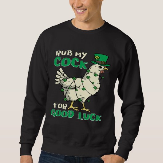 Adult Humor St Patrick s Day Chicken Pun スウェットシャツ (正面)