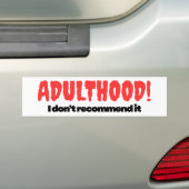 Adulthood Bumper Sticker - I Don’t Recommend It バンパーステッカー (車上)