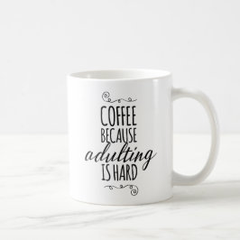 adultingが堅いのでコーヒー コーヒーマグカップ
