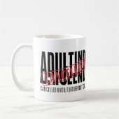 Adulting: Cancelled Until Further Notice コーヒーマグカップ (左)