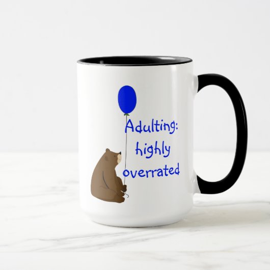 Adulting: highly overrated. Fun Balloon Bear Quote マグカップ (右)