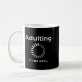 Adulting Humor Novelty Apparel, Adulting Please Wa コーヒーマグカップ (左)