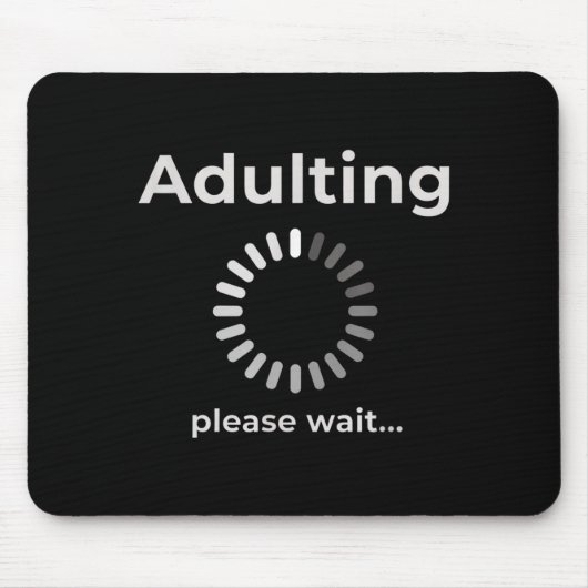 Adulting Humor Novelty Apparel, Adulting Please Wa マウスパッド (正面)