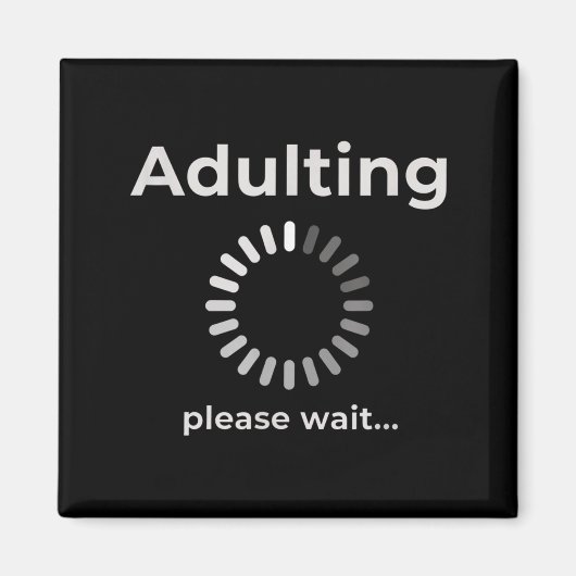 Adulting Humor Novelty Apparel, Adulting Please Wa マグネット (正面)