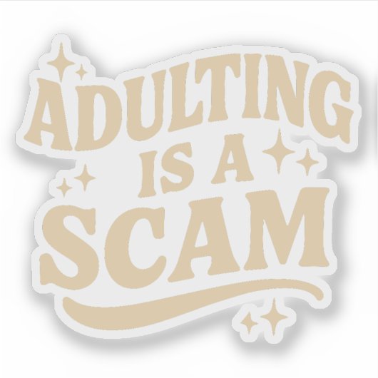 Adulting is a scam シール (正面)
