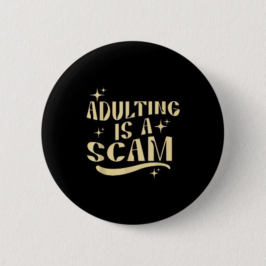 Adulting Is A Scam,funny Sarcastic Sublimation Gif 缶バッジ (正面)