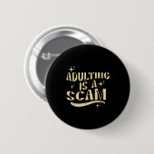 Adulting Is A Scam,funny Sarcastic Sublimation Gif 缶バッジ (正面&裏面)