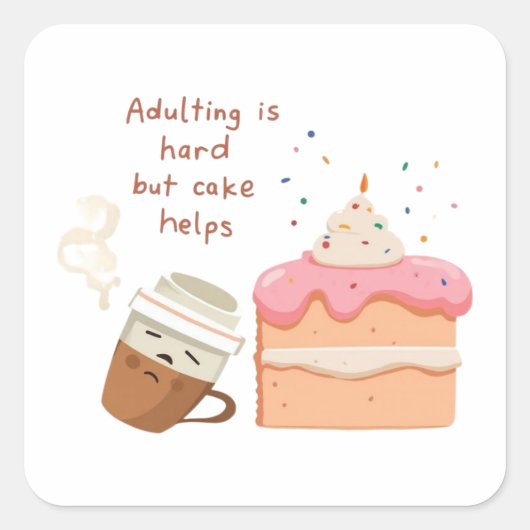 Adulting Is Hard Cake Sticker - Funny Millennial スクエアシール (正面)