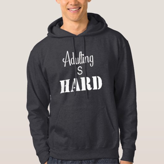 Adulting is Hard hoodie パーカ (正面)