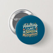 Adulting Is Just Stress Management Grown-up Realit 缶バッジ (正面&裏面)