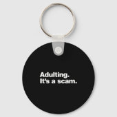 Adulting It’s A Scam _ Funny Relatable Sarcastic Q キーホルダー (正面)