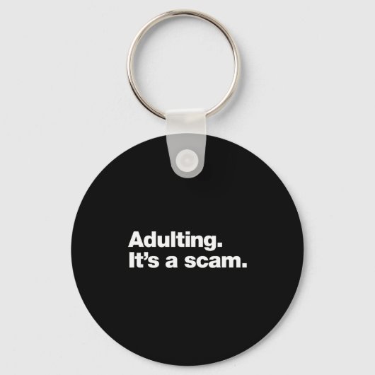 Adulting It’s A Scam _ Funny Relatable Sarcastic Q キーホルダー (正面)