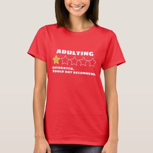 Adulting Overrated Would Not Recommend One Star Tシャツ (正面)