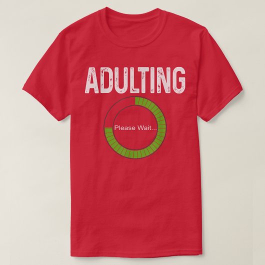 Adulting Please Wait 18th Birthday for Old Girls B Tシャツ (デザイン正面)