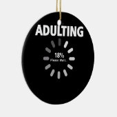 Adulting Please Wait Loading 18th Birthday 18 Year セラミックオーナメント (右)