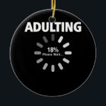 Adulting Please Wait Loading 18th Birthday 18 Year セラミックオーナメント<br><div class="desc">Awesome tee Ideas People who born in 2005 Retro Vintage Classic Old School 18th Awesome tee Ideas for Men Women. 18 years old awesome vintage birthday. Complete happy birthday decorations .Your birthday party will be funny, awesome, epic & legendary. This birthday t-shirt is the perfect wayto celebrate your special day...</div>