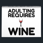 ADULTING REQUIRES WINE カレンダー<br><div class="desc">Cool,  Comic,  Love,  Funny,  Coupes,  Vintage sports,  Retro,  Party,  Cute,  Christmas,  Nerd,   humor,  Geek,  Hipster</div>
