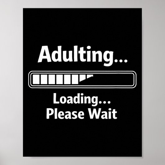 Adulting sarcastic funny adulting loading wait ポスター (正面)
