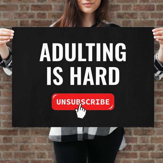 Aduting Is Hard - Unsubscribe | Customizable Quote ポスター