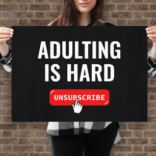 Aduting Is Hard - Unsubscribe   Customizable Quote ポスター