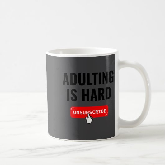 Aduting Is Hard Unsubscribe Izable Quote  コーヒーマグカップ (右)