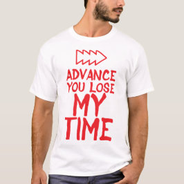 advance citation you lose my time humour  tシャツ