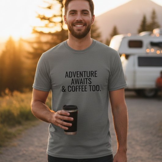 Adventure Awaits and Coffee Too T-Shirt Tシャツ