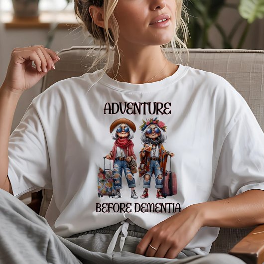 Adventure Before Dementia Tシャツ