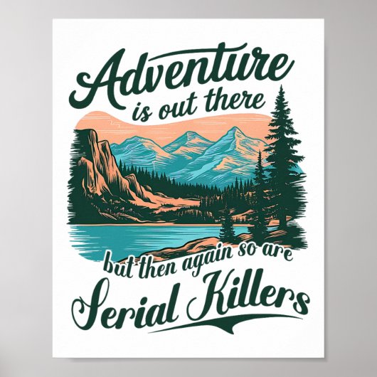 Adventure Is Out There But So Are Serial Killers F ポスター (正面)