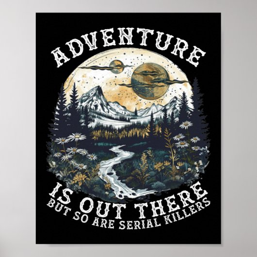 Adventure Is Out There But So Are Serial Killers H ポスター (正面)