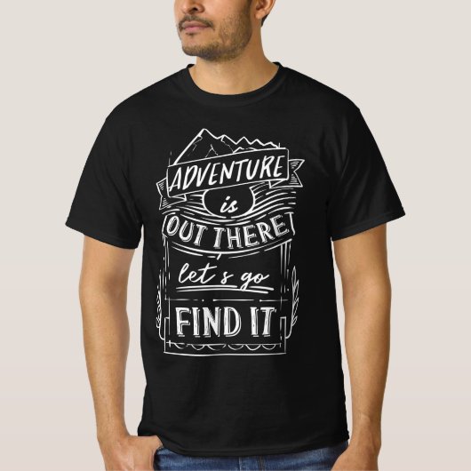 adventure is out there lets go find it tシャツ (正面)