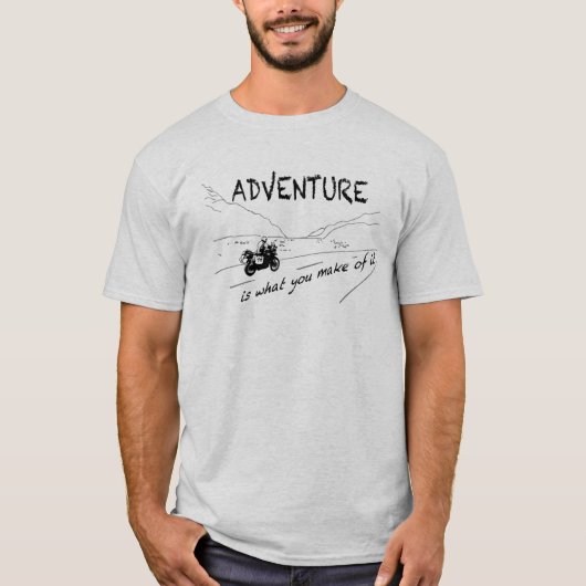 ADVENTURE is what you make of it - Shirt Tシャツ (正面)
